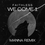 Faithless We Come 1 Manna Remix